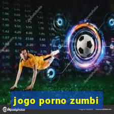 jogo porno zumbi